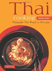 Image for Thai cooking made easy  : delectable Thai meals in minutes