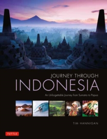 Image for Journey through Indonesia  : an unforgettable journey from Sumatra to Papua