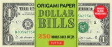 Origami Paper: Dollar Bills: Origami Paper; 250 Double-Sided Sheets (Instructions for 4 Models Included)
