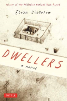 Dwellers: A Novel: Winner of the Philippine National Book Award
