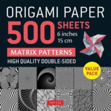 Origami Paper 500 sheets Matrix Patterns 6″ (15 cm): Tuttle Origami Paper: Double-Sided Origami Sheets Printed with 12 Different Designs (Instructions for 5 Projects Included)