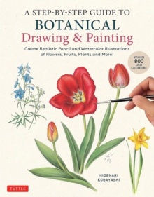 Image for A Step-by-Step Guide to Botanical Drawing & Painting