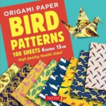 Origami Paper 100 sheets Bird Patterns 6″ (15 cm): Tuttle Origami Paper: Double-Sided Origami Sheets Printed with 8 Different Designs (Instructions for 6 Projects Included)