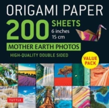 Origami Paper 200 sheets Mother Earth Photos 6″ (15 cm): Tuttle Origami Paper: Double Sided Origami Sheets Printed with 12 Different Photographs (Instructions for 6 Projects Included)