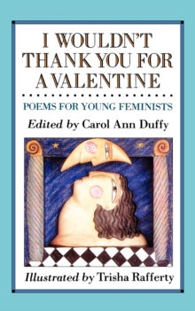 Image for I Wouldn't Thank You for a Valentine : Poems for Young Feminists