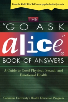 Image for The "Go Ask Alice" Book of Answers: a Guide to Good Physical, Sexual, and Emotional Health