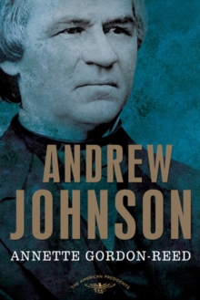 Image for Andrew Johnson : The American Presidents Series: The 17th President, 1865-1869