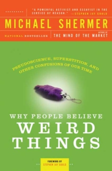 Image for Why People Believe Weird Things : Pseudoscience, Superstition, and Other Confusions of Our Time