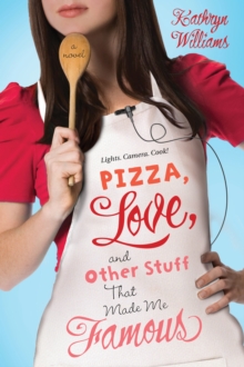 Image for Pizza, Love, and Other Stuff That Made Me Famous: A Novel