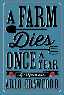 Image for A farm dies once a year: a memoir