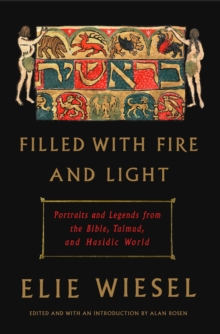 Image for Filled With Fire and Light: Portraits and Legends from the Bible, Talmud, and Hasidic World