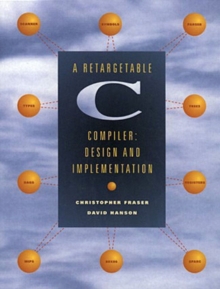 Image for Retargetable C Compiler, A : Design and Implementation