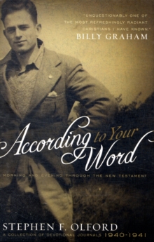 Image for According to Your Word : Morning and Evening Through the New Testament, A Collection of Devotional Journals 1940-1941