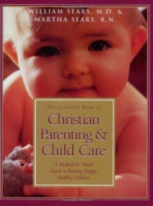 Image for The Complete Book of Christian Parenting and Child Care
