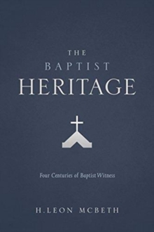Image for Baptist Heritage : 4 Centuries of Baptist Witnes