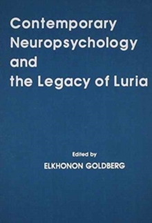 Contemporary Neuropsychology and the Legacy of Luria