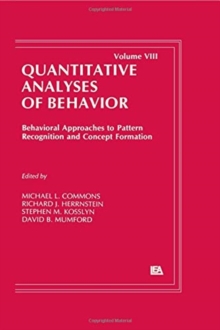 Image for Behavioral Approaches to Pattern Recognition and Concept Formation : Quantitative Analyses of Behavior, Volume VIII