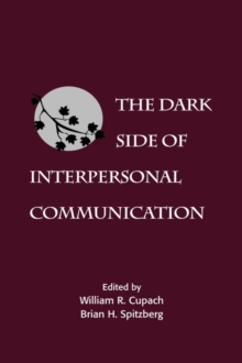 Image for The Dark Side of Interpersonal Communication