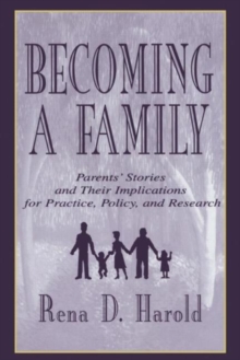 Image for Becoming a family  : parents' stories and their implications for practice, policy, and research