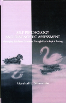 Image for Self psychology and diagnostic assessment  : identifying selfobject functions through psychological testing