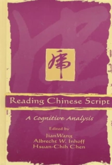 Reading Chinese Script: A Cognitive Analysis