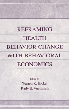 Reframing Health Behavior Change With Behavioral Economics