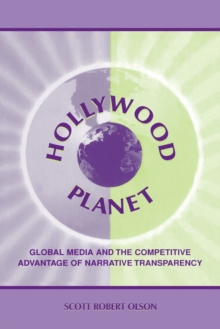 Image for Hollywood Planet : Global Media and the Competitive Advantage of Narrative Transparency