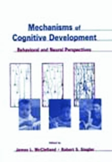 Image for Mechanisms of Cognitive Development : Behavioral and Neural Perspectives