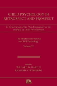 Image for Child Psychology in Retrospect and Prospect : in Celebration of the 75th Anniversary of the institute of Child Development