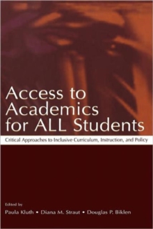 Image for Access to academics for all students  : critical approaches to inclusive curriculum, instruction, and policy