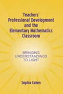 Teachers' Professional Development and the Elementary Mathematics Classroom
