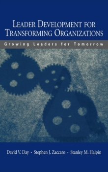 Image for Leader development for transforming organizations  : growing leaders for tomorrow
