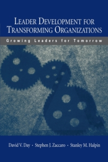 Image for Leader development for transforming organizations  : growing leaders for tomorrow