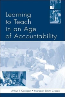 Learning To Teach in an Age of Accountability
