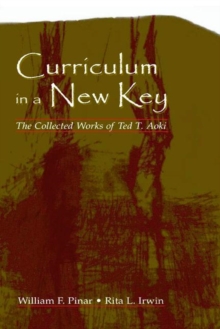 Image for Curriculum in a New Key : The Collected Works of Ted T. Aoki