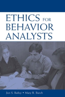 Image for Ethics for behavior analysts  : a practical guide to the Behavior Analyst Certification Board guidelines for responsible conduct