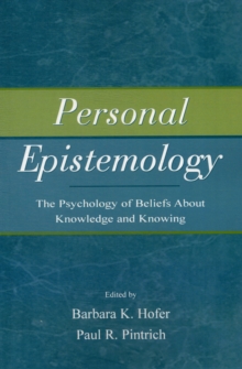 Image for Personal Epistemology : The Psychology of Beliefs About Knowledge and Knowing
