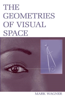 Geometries of Visual Space