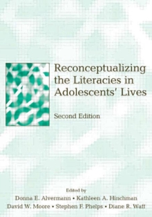 Image for Reconceptualizing the Literacies in Adolescents' Lives