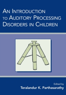 Image for An Introduction to Auditory Processing Disorders in Children