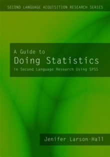 Image for A Guide to Doing Statistics in Second Language Research Using SPSS