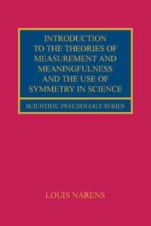 Introduction to the Theories of Measurement and Meaningfulness and the Use of Symmetry in Science