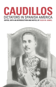 Image for Caudillos : Dictators in Spanish America
