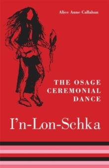 Image for The Osage Ceremonial Dance I'n-Lon-Schka