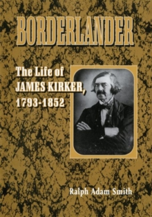 Image for Borderlander : The Life of James Kirker, 1793–1852
