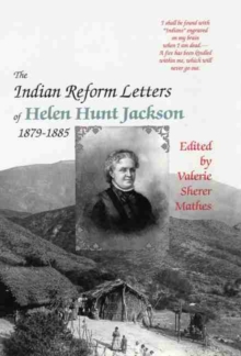 Image for The Indian Reform Letters of Helen Hunt Jackson, 1879-1885