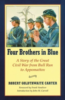 Image for Four Brothers in Blue : Or Sunshine and Shadows of the War of the Rebellion