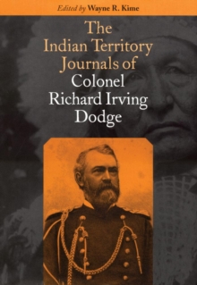 Indian Territory Journals of Colonel Richard Irving Dodge