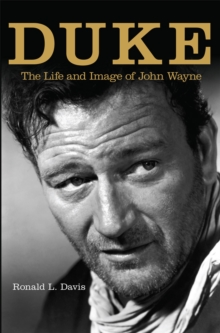 Image for Duke : The Life and Image of John Wayne