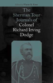 Sherman Tour Journals of Colonel Richard Irving Dodge